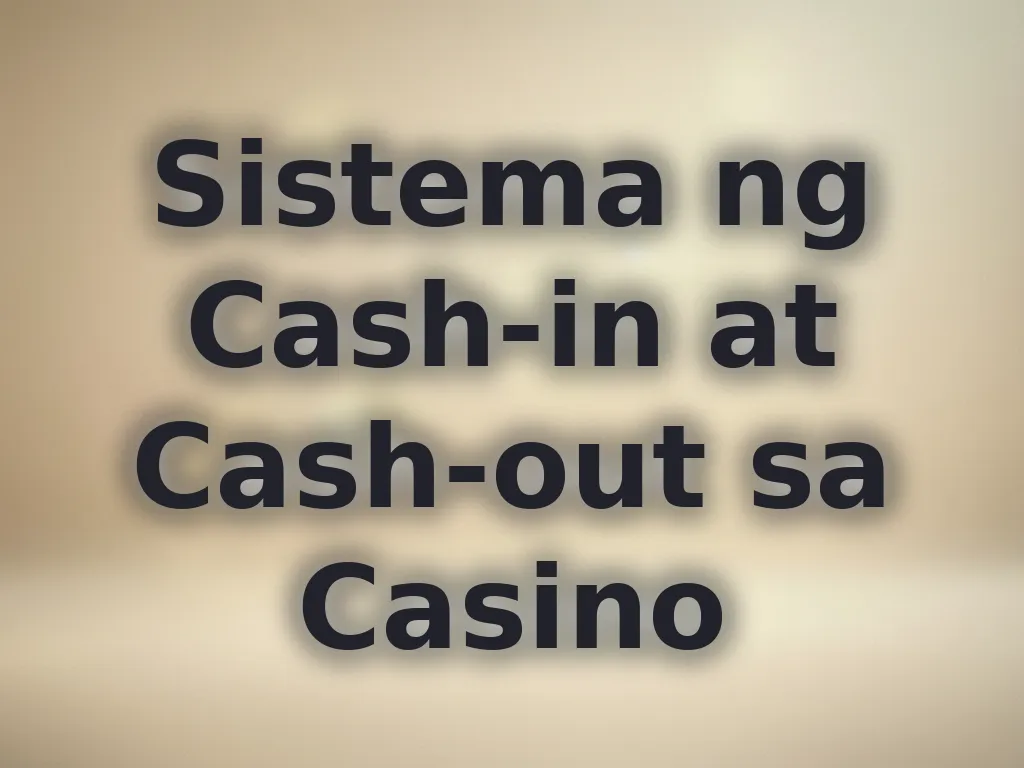 Sistema ng Cash-in at Cash-out sa Casino